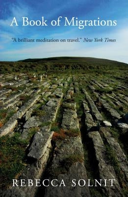 A Book of Migrations: Some Passages in Ireland by Solnit, Rebecca
