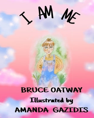 I Am Me by Gazidis, Amanda