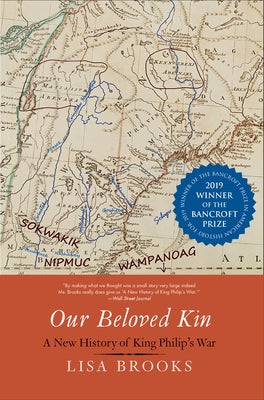 Our Beloved Kin: A New History of King Philip's War by Brooks, Lisa