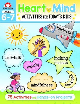 Heart and Mind Activities for Today's Kids, Ages 6-7 by Educational Publishers, Evan-Moor