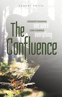 The Confluence by Smith, Robert