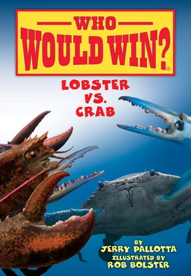 Lobster vs. Crab by Pallotta, Jerry