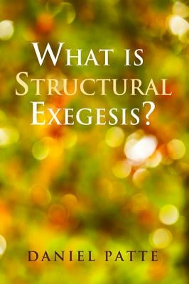 What is Structural Exegesis? by Patte, Daniel