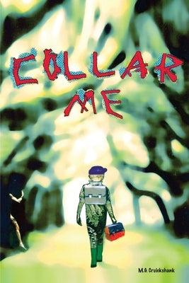 Collar Me by Cruickshank, M. G.