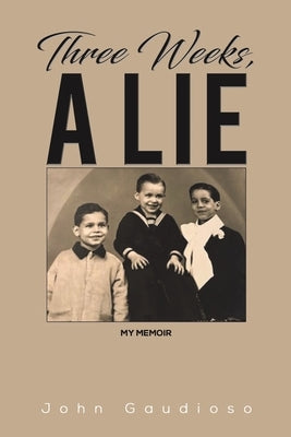Three Weeks, a Lie by Gaudioso, John