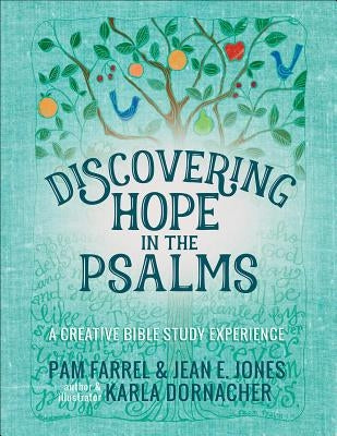Discovering Hope in the Psalms: A Creative Devotional Study Experience by Farrel, Pam