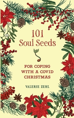 101 Soul Seeds for Coping with a Covid Christmas by Zehl, Valerie