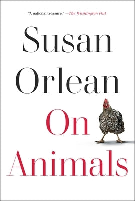 On Animals by Orlean, Susan