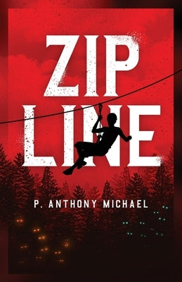 Zipline by Michael, P. Anthony