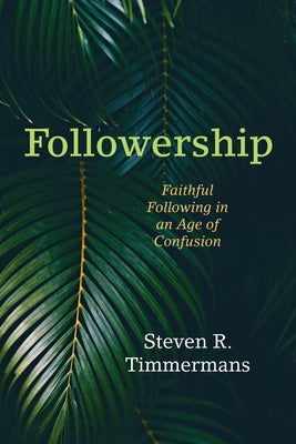 Followership by Timmermans, Steven R.