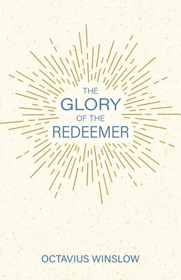 The Glory of the Redeemer by Winslow, Octavius