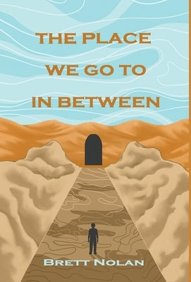 The Place We Go To In Between by Nolan