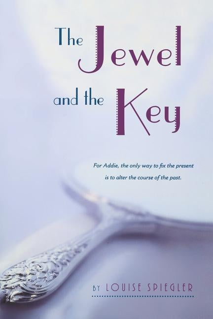The Jewel and the Key by Spiegler, Louise