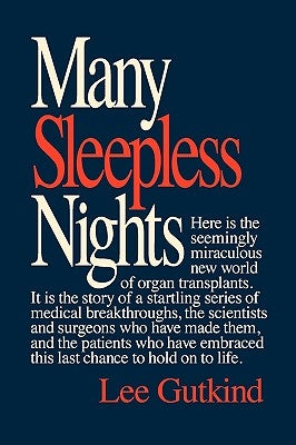 Many Sleepless Nights: The World of Organ Transplantation by Gutkind, Lee