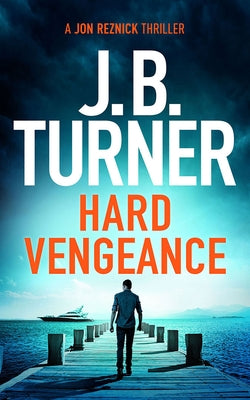 Hard Vengeance by Turner, J. B.