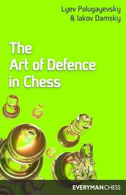 Art of Defence in Chess by Polugayevsky, Lyev