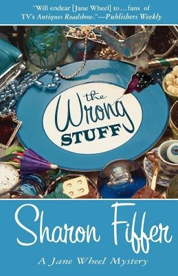 The Wrong Stuff: A Jane Wheel Mystery by Fiffer, Sharon Sloan
