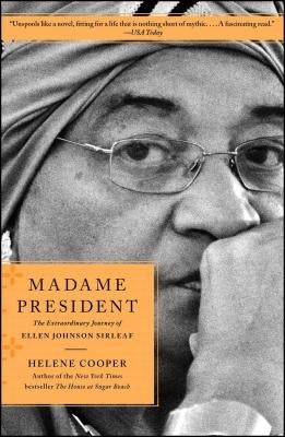 Madame President: The Extraordinary Journey of Ellen Johnson Sirleaf by Cooper, Helene