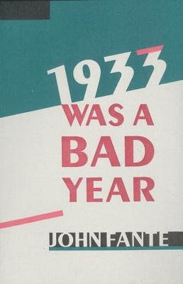 1933 Was a Bad Year by Fante, John