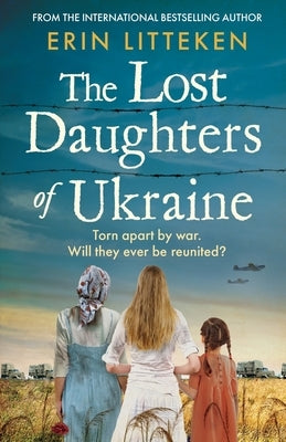 The Lost Daughters of Ukraine by Litteken, Erin