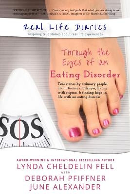 Real Life Diaries: Through the Eyes of an Eating Disorder by Cheldelin Fell, Lynda