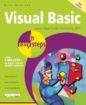 Visual Basic in Easy Steps: Covers Visual Basic 2015 by McGrath, Mike