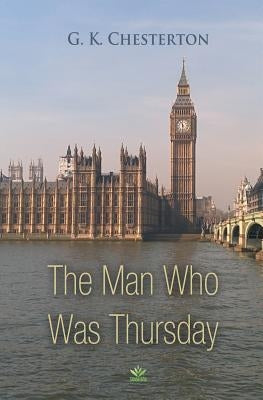The Man Who Was Thursday by Chesterton, G. K.