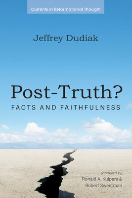 Post-Truth?: Facts and Faithfulness by Dudiak, Jeffrey