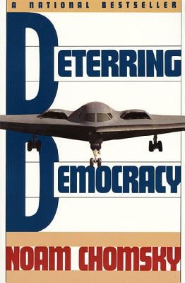 Deterring Democracy by Chomsky, Noam