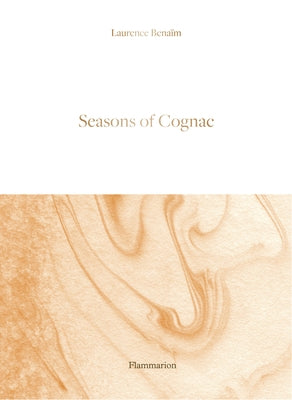 Seasons of Cognac by Benaïm, Laurence
