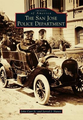 The San Jose Police Department by Carr, John
