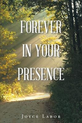 Forever in Your Presence by Labor, Joyce