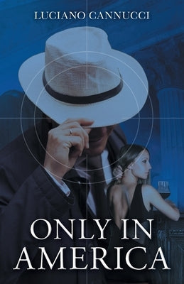 Only In America by Cannucci, Luciano