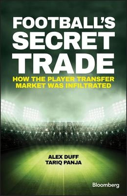 Football's Secret Trade by Duff, Alex