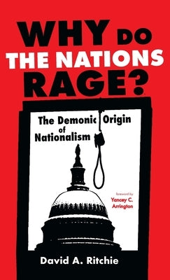 Why Do the Nations Rage? by Ritchie, David A.