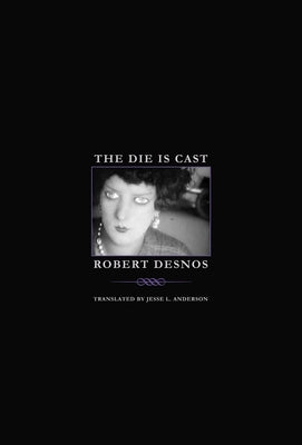 The Die Is Cast by Desnos, Robert