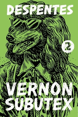 Vernon Subutex 2 by Despentes, Virginie