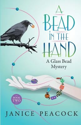 A Bead in the Hand by Peacock, Janice