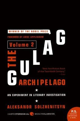 The Gulag Archipelago Volume 2: An Experiment in Literary Investigation by Solzhenitsyn, Aleksandr I.