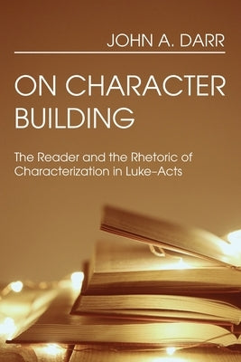 On Character Building by Darr, John A.
