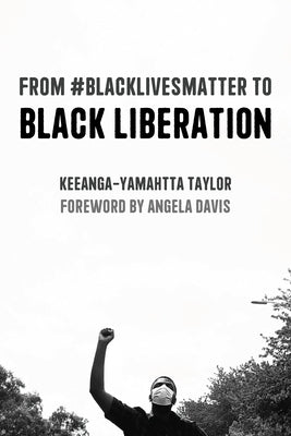 From #blacklivesmatter to Black Liberation: Expanded Second Edition by Taylor, Keeanga-Yamahtta