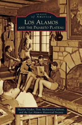 Los Alamos and the Pajarito Plateau by Snyder, Sharon