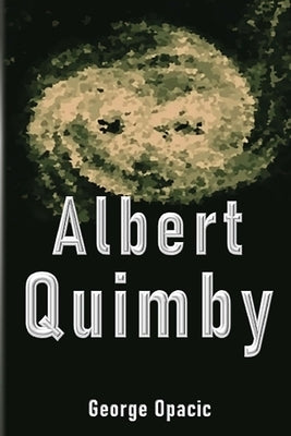 Albert Quimby by Opacic, George