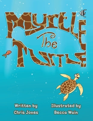 Myrtle The Turtle by Jones, Chris