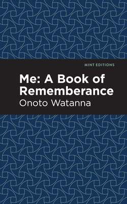 Me: A Book of Remembrance by Watanna, Onoto