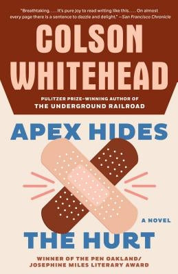 Apex Hides the Hurt by Whitehead, Colson
