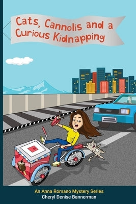 Cats, Cannolis and a Curious Kidnapping by Bannerman, Cheryl
