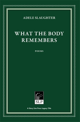 What the Body Remembers by Slaughter, Adele