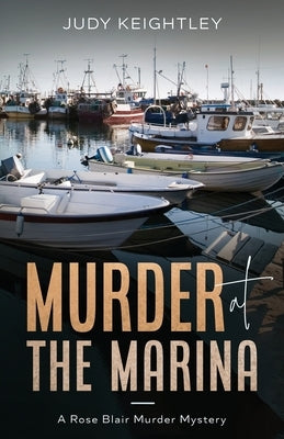 Murder at the Marina by Keightley, Judy
