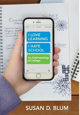 "I Love Learning; I Hate School" by Blum, Susan